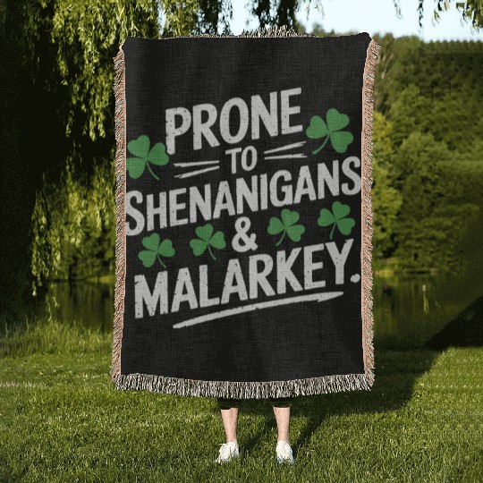 Prone To Shenanigans & Malarkey St Patrick's Day Woven Blankets