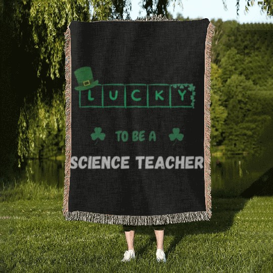 Lucky To Be A Science Teacher. Woven Blankets