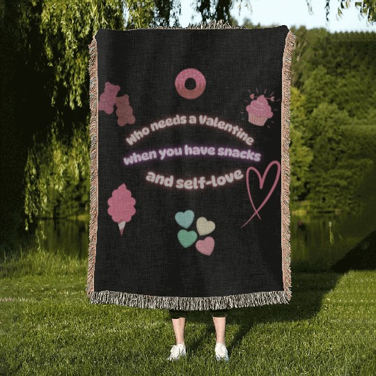 Who needs a Valentine When You have Snacks and Sel Woven Blankets