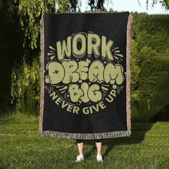 Motivational Quote: Work, Dream Big, Never Give Up Woven Blankets