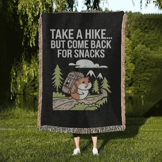 Take A Hike But Come Back For Snacks Hamster Woven Blankets