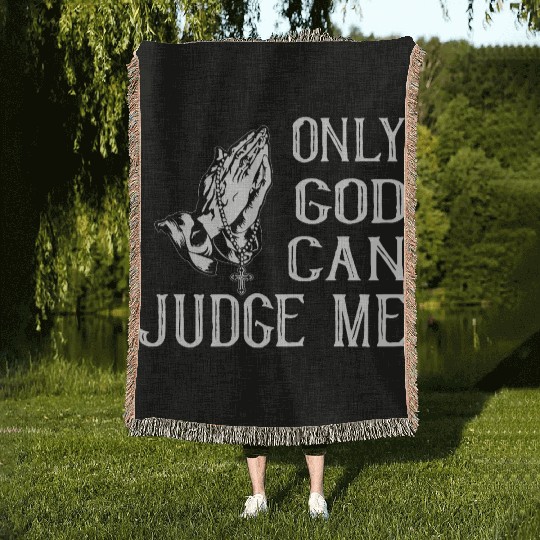 ONLY GOD CAN JUDGE ME Woven Blankets