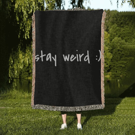 Stay Weird Woven Blankets