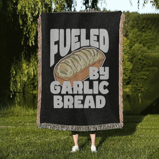 Fueled by Garlic Bread – Endless Power Woven Blankets