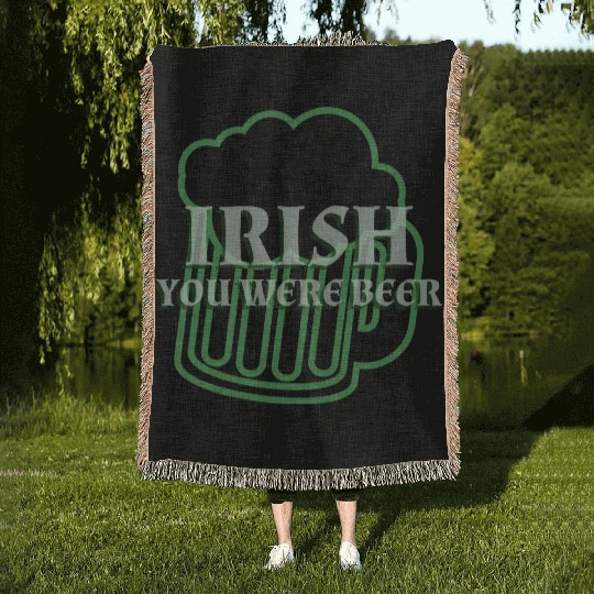 Irish You Were Beer St. Patrick's Day Woven Blankets