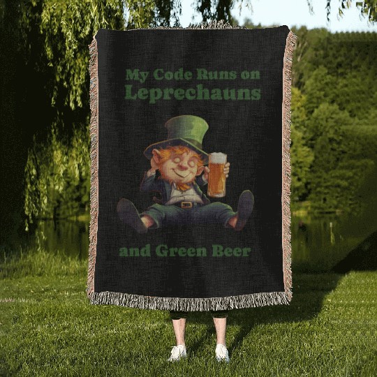 My Code Runs on Leprechauns and Green Beer Woven Blankets