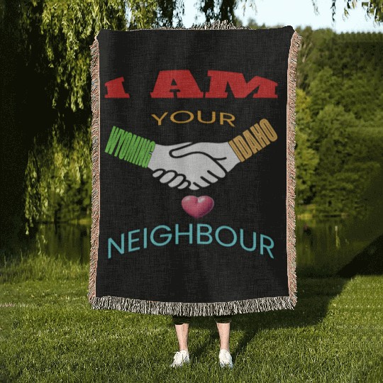 I AM YOUR NEIGHOUR WYOMING AND IDAHO Woven Blankets