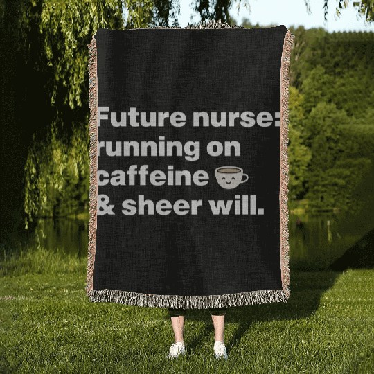 Running on Caffeine & Sheer Will Aspiring Nurse Woven Blankets