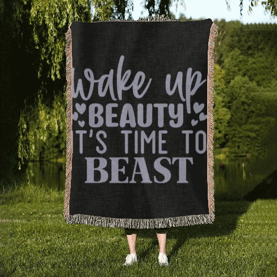 Wake Up Beauty Its Time To Beast Motivational Gym Woven Blankets
