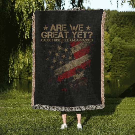 Anti-Trump - Are We Great Yet? Woven Blankets