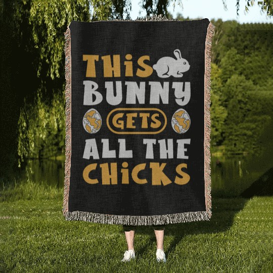 This Bunny Gets All The Chicks Funny Easter Egg Woven Blankets
