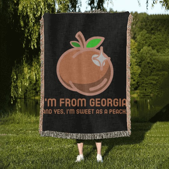I'm From Georgia, And Yes, I'm Sweet As A Peach. Woven Blankets