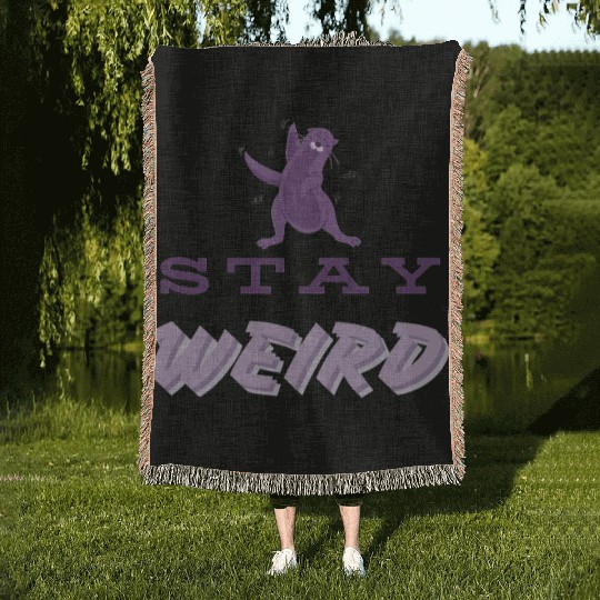Stay Weird Woven Blankets – Embrace Your Uniqueness!