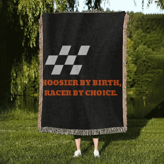 Hoosier By Birth, Racer By Choice Indiana Woven Blankets
