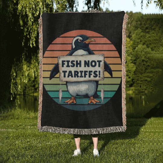 Fish Not Tariffs Funny Penguin Protest Art Woven Blankets
