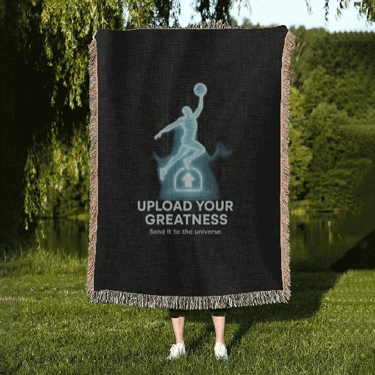 Upload Your Greatness – Send It to the Universe Woven Blankets