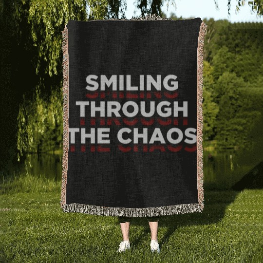 Positive Quotes - Smiling Through The Chaos Woven Blankets