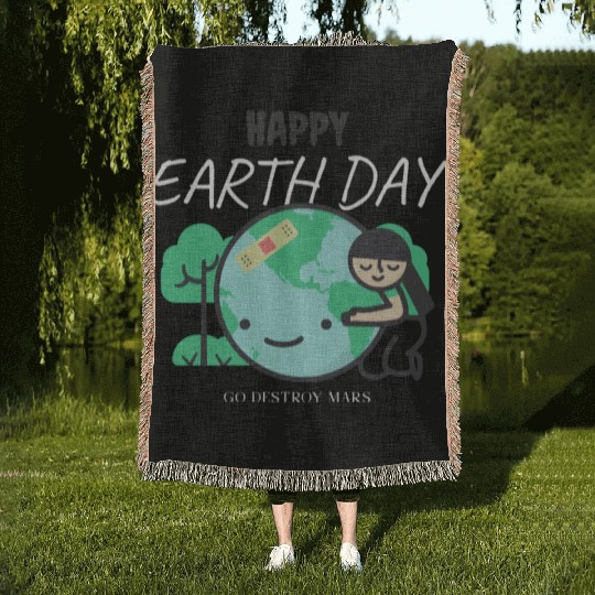 Funny Earth Day Woven Blankets – Go Destroy Mars Quote