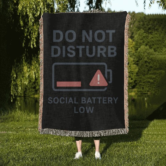 Do Not Disturb Social Battery Low Woven Blankets