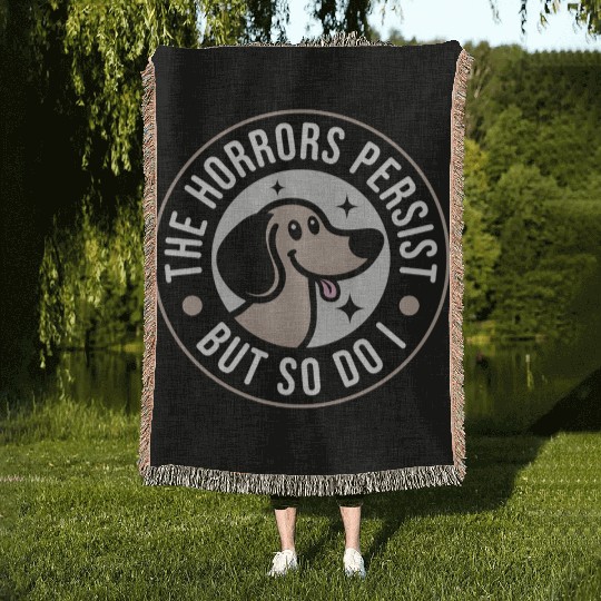 The Horrors persist but so do I Woven Blankets