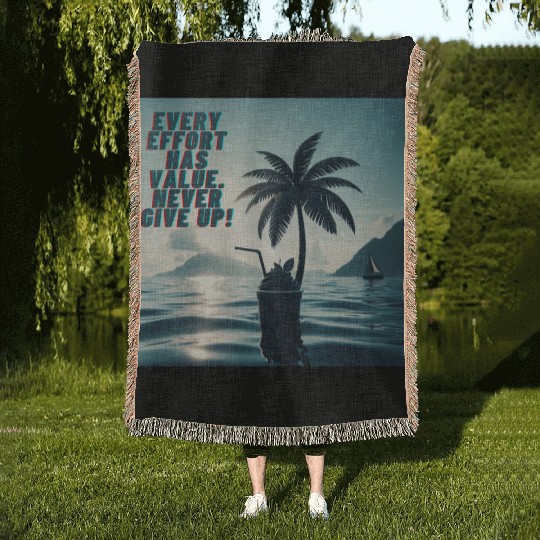 Every Effort Matters Never Give Up Woven Blankets