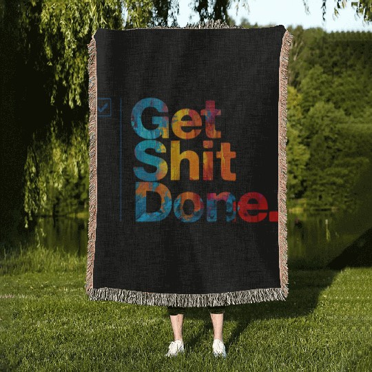 Get Shit Done Woven Blankets