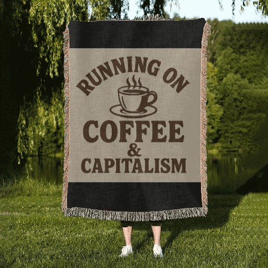 Coffee and Capitalism Lover Quote Woven Blankets