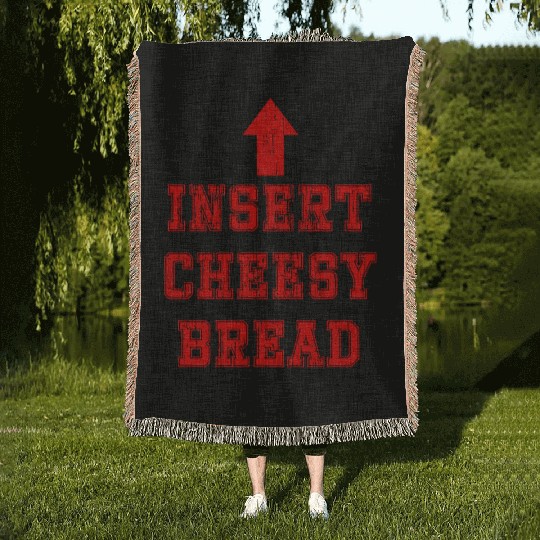 Insert cheesy bread arrow up Woven Blankets