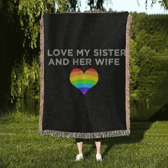 I love my sister and her wife gay pride supportive Woven Blankets
