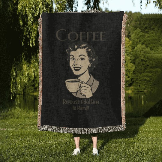 Coffee, Because Adulting Is Hard - Woman Woven Blankets