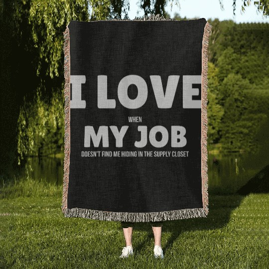 I Love My Job Woven Blankets