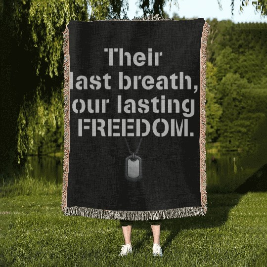 Their last breath our lasting freedom Soldiers Woven Blankets