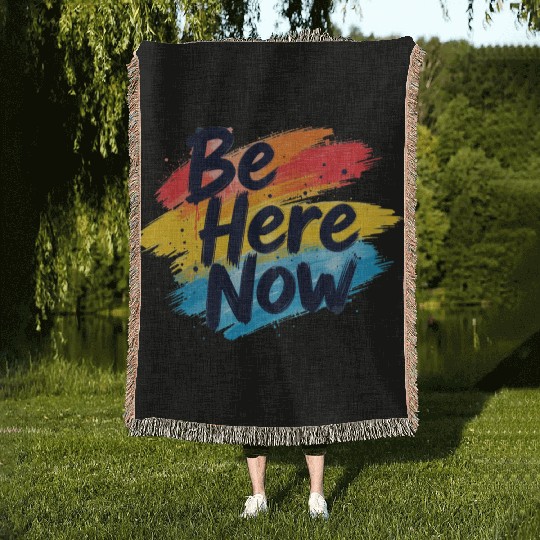 Be Here Now Mindfulness Inspirational Woven Blankets
