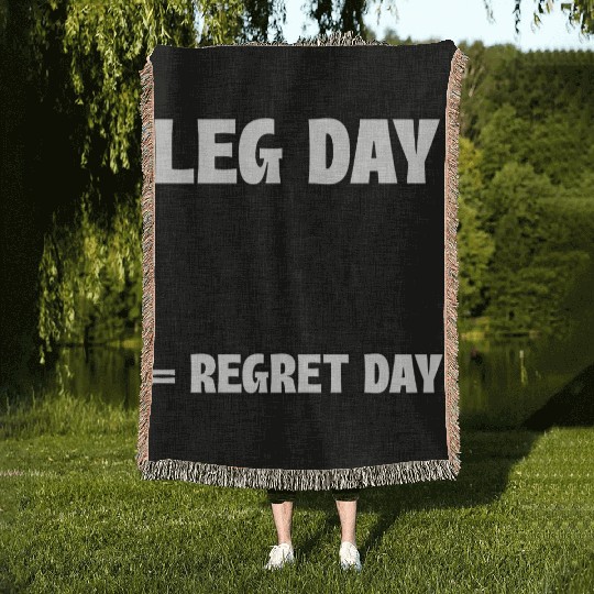 Leg Day = Regret Day Woven Blankets