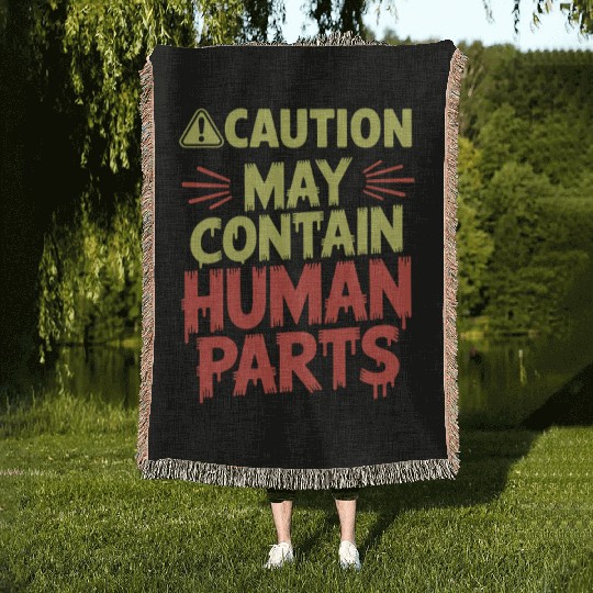 Caution May Contain Human Parts Halloween Woven Blankets