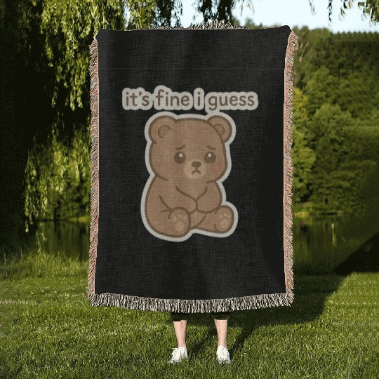 Sad Bear with It's Fine I Guess Text Woven Blankets