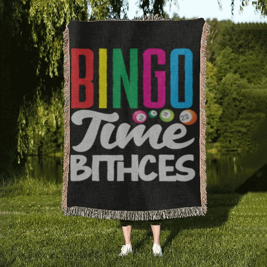 Bingo Time Bitches Player Fun Vibes Woven Blankets