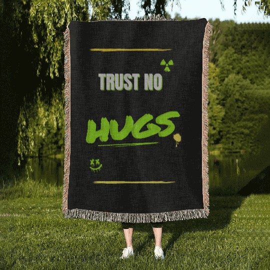 TRUST NO HUGS – Toxic Streetwear Design Woven Blankets