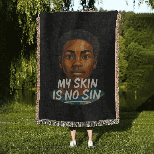 My Skin is NO Sin Woven Blankets