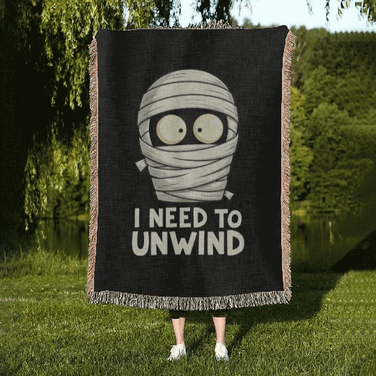 I Need to Unwind Funny Mummy Halloween  Woven Blankets