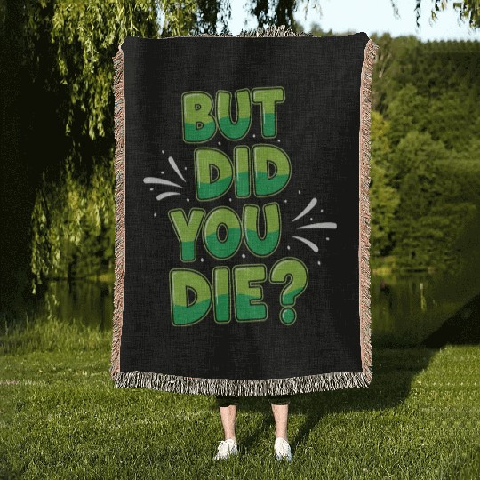 Humorous Green Text Bubble But Did You Die? Woven Blankets
