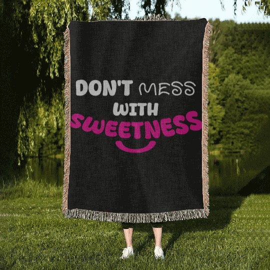 Don’t Mess With Sweetness – Bold Playful Graphic Woven Blankets
