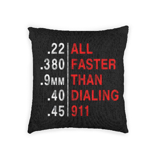 All Faster Than Dialing 911 Weapon Bullet Ammo Woven Pillows