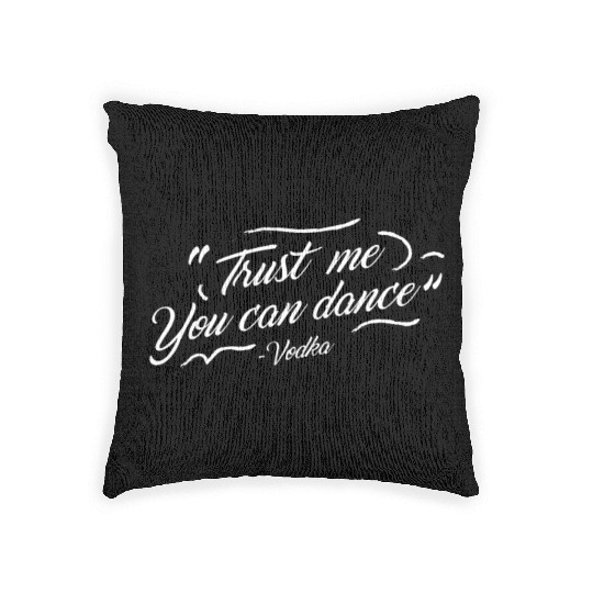 Trust me you can dance - vodka Woven Pillows