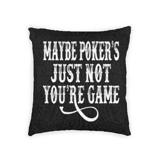 Tombstone - Maybe Poker's Just Not Your Game Woven Pillows