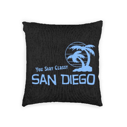 You Stay Classy San Diego Woven Pillows