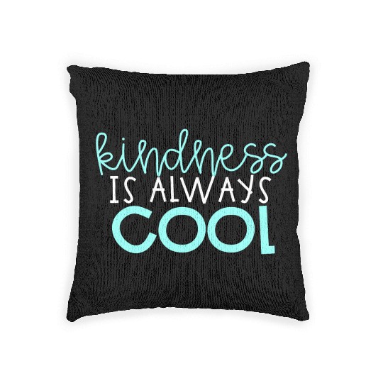 Kindness is Always Cool Woven Pillows