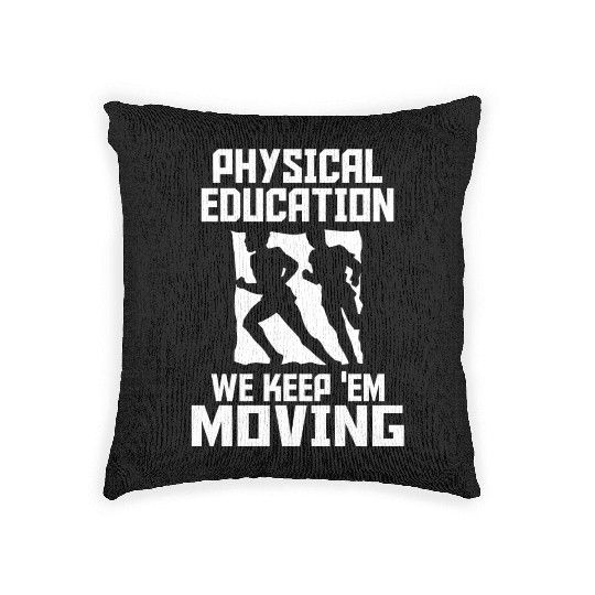 PHYSICAL EDUCATION - PHYSICAL EDUCATION WE KEEP Woven Pillows