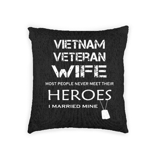 Vietnam veteran wife most people never meet their Woven Pillows