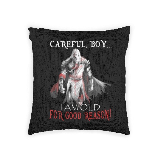 Careful Boy I m Old For A Reason Woven Pillows